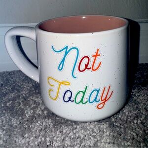 Funny coffee mug not today